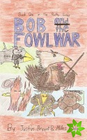 Bob and the Fowl War