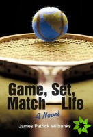 Game, Set, Match-Life