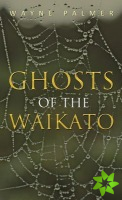 Ghosts of the Waikato