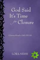 God Said It's Time for Closure