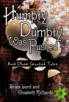 Humpty Dumpty Was Pushed