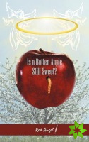 Is a Rotten Apple Still Sweet?