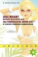 Lose Weight Without Mysteries with the Progressive Swing Diet