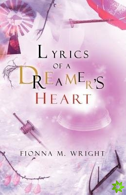 Lyrics of a Dreamer's Heart