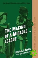 Making of a Miracle...League