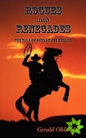 Rogues and Renegades - The Tale of Outlaw Joe Keller