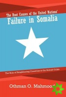 Root Causes of the United Nations' Failure in Somalia