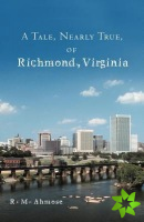 Tale, Nearly True, of Richmond, Virginia