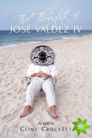 Thoughts of Jos Valdez IV