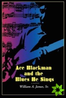 Ace Blackman and the Blues He Sings
