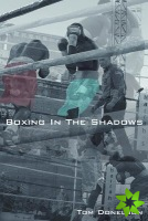Boxing in the Shadows