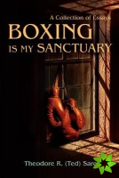 Boxing Is My Sanctuary