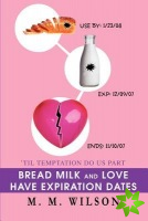 Bread Milk and Love Have Expiration Dates