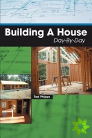 Building a House Day-By-Day