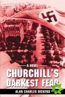Churchill's Darkest Fear
