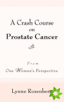 Crash Course on Prostate Cancer