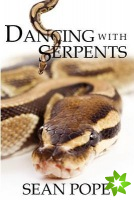 Dancing with Serpents