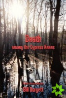 Death Among the Cypress Knees