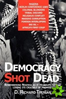 Democracy Shot Dead