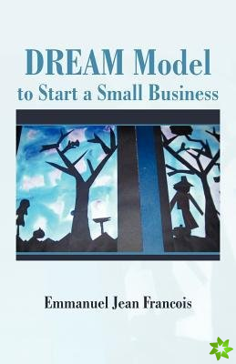 Dream Model to Start a Small Business