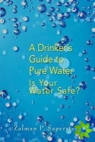 Drinker's Guide to Pure Water