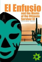 Enfusio and the Masks of the Ultimate Survivor III