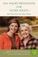 Fall Injury Prevention for Older Adults .