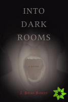 Into Dark Rooms