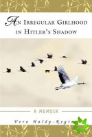 Irregular Girlhood in Hitler's Shadow