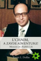 L'Chaim, a Zayde Adventure!