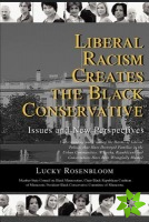 Liberal Racism Creates the Black Conservative