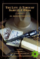 Life and Times of Samuel J. Groo