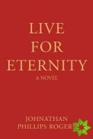 Live for Eternity