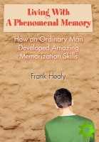 Living with a Phenomenal Memory