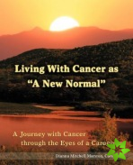 Living with Cancer as a New Normal