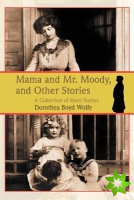 Mama and Mr. Moody, and Other Stories