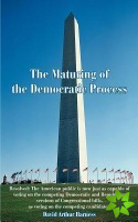 Maturing of the Democratic Process