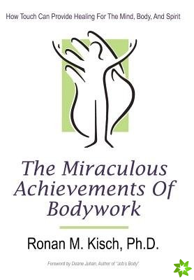 Miraculous Achievements of Bodywork