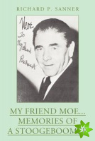 My Friend Moe...Memories of a Stoogeboomer