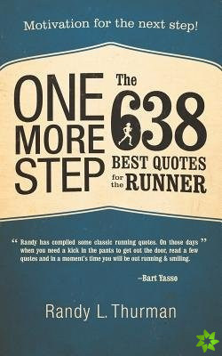 One More Step the 638 Best Quotes for the Runner