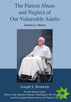 Patient Abuse and Neglect of Our Vulnerable Adults