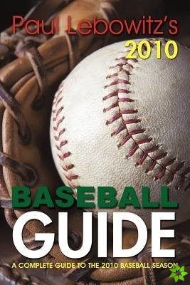 Paul Lebowitz's 2010 Baseball Guide