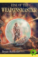 Rise of the Weaponsmaster