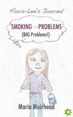 Smoking = Problems (Big Problems!)