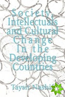 Society, Intellectuals and Cultural Change in the Developing Countries