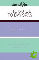 Suz's Spies the Guide to Day Spas New York City