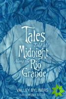 Tales Told at Midnight Along the Rio Grande
