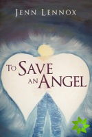 To Save an Angel