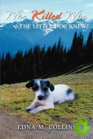 Who Killed Who--The Little Dog Knew!
