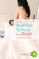 Why Business School Is a Blast